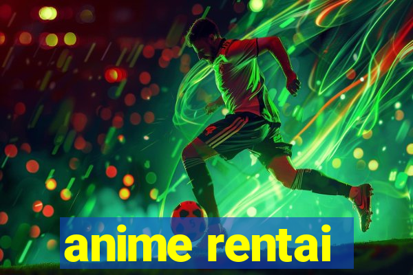 anime rentai